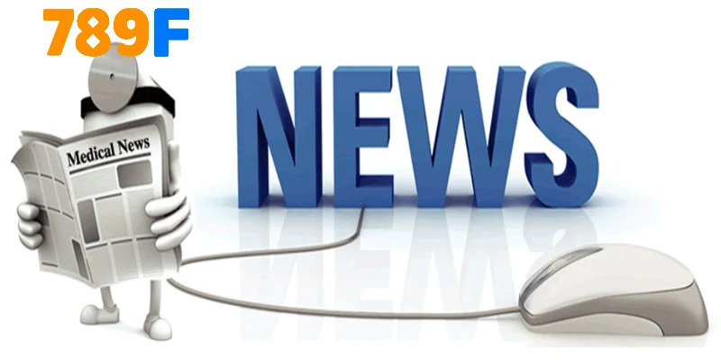 Vài nét về chuyên mục tin tức 789F