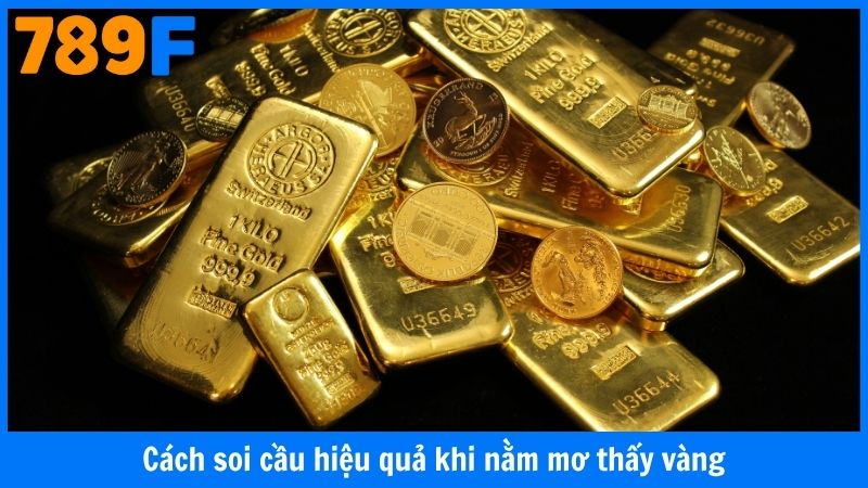 Cách soi cầu hiệu quả khi nằm mơ thấy vàng